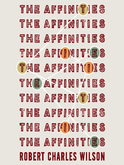 Title details for The Affinities by Robert Charles Wilson - Wait list